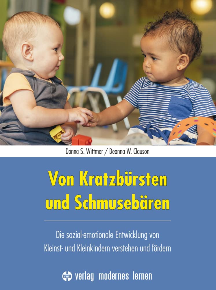 Von Kratzbürsten und Schmusebären: Die sozial-emotionale Entwicklung von Kleinst- und Kleinkindern verstehen und fördern Parents & Children