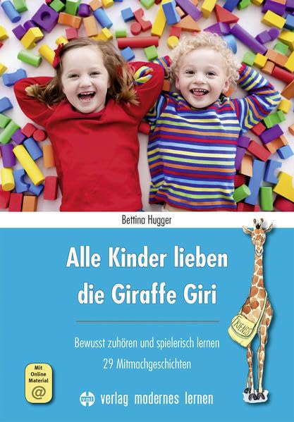 Alle Kinder lieben die Giraffe Giri: Bewusst zuhören und spielerisch lernen - 29 Mitmachgeschichten Parents & Children