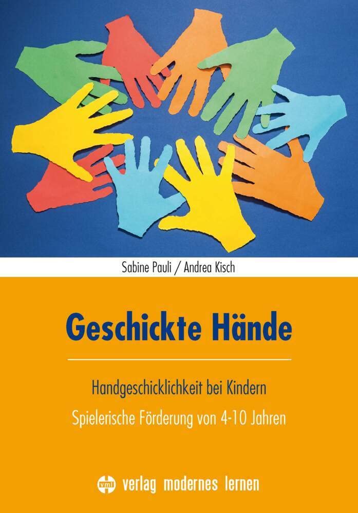 Geschickte Hände: Handgeschicklichkeit bei Kindern - Spielerische Förderung von 4-10 Jahren Non-fiction