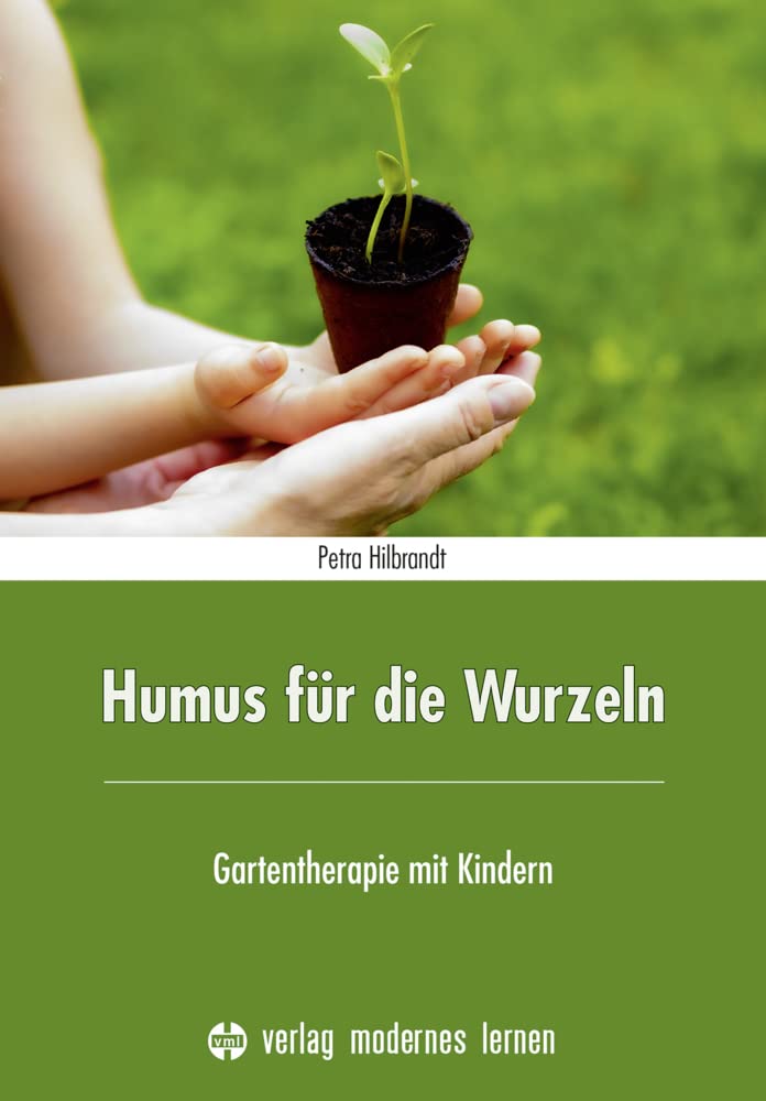 Humus für die Wurzeln: Gartentherapie mit Kindern book