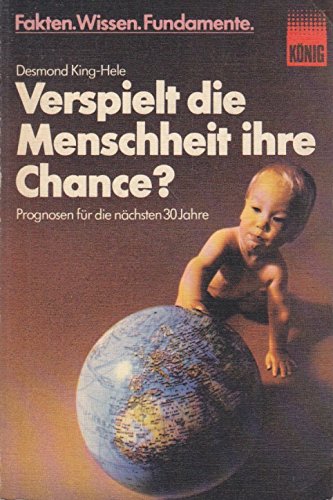 Verspielt die Menschheit ihre Chance? Prognosen für die nächsten 30 Jahre Social Sciences