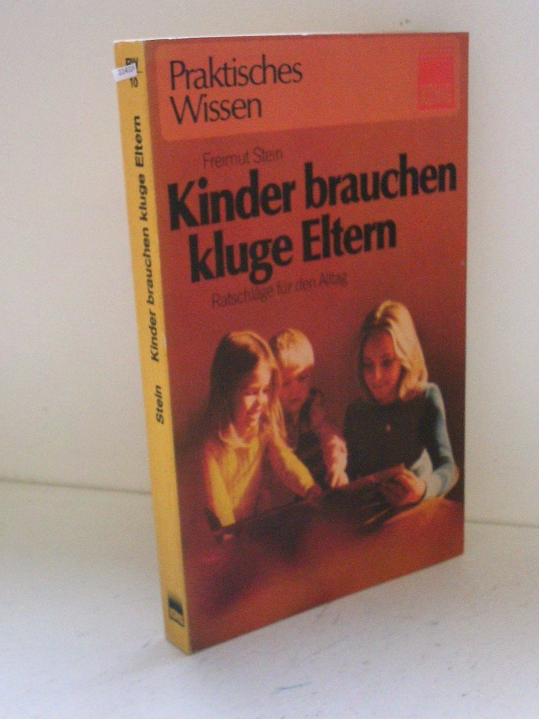 Kinder brauchen kluge Eltern. Ratschläge für den Alltag Books