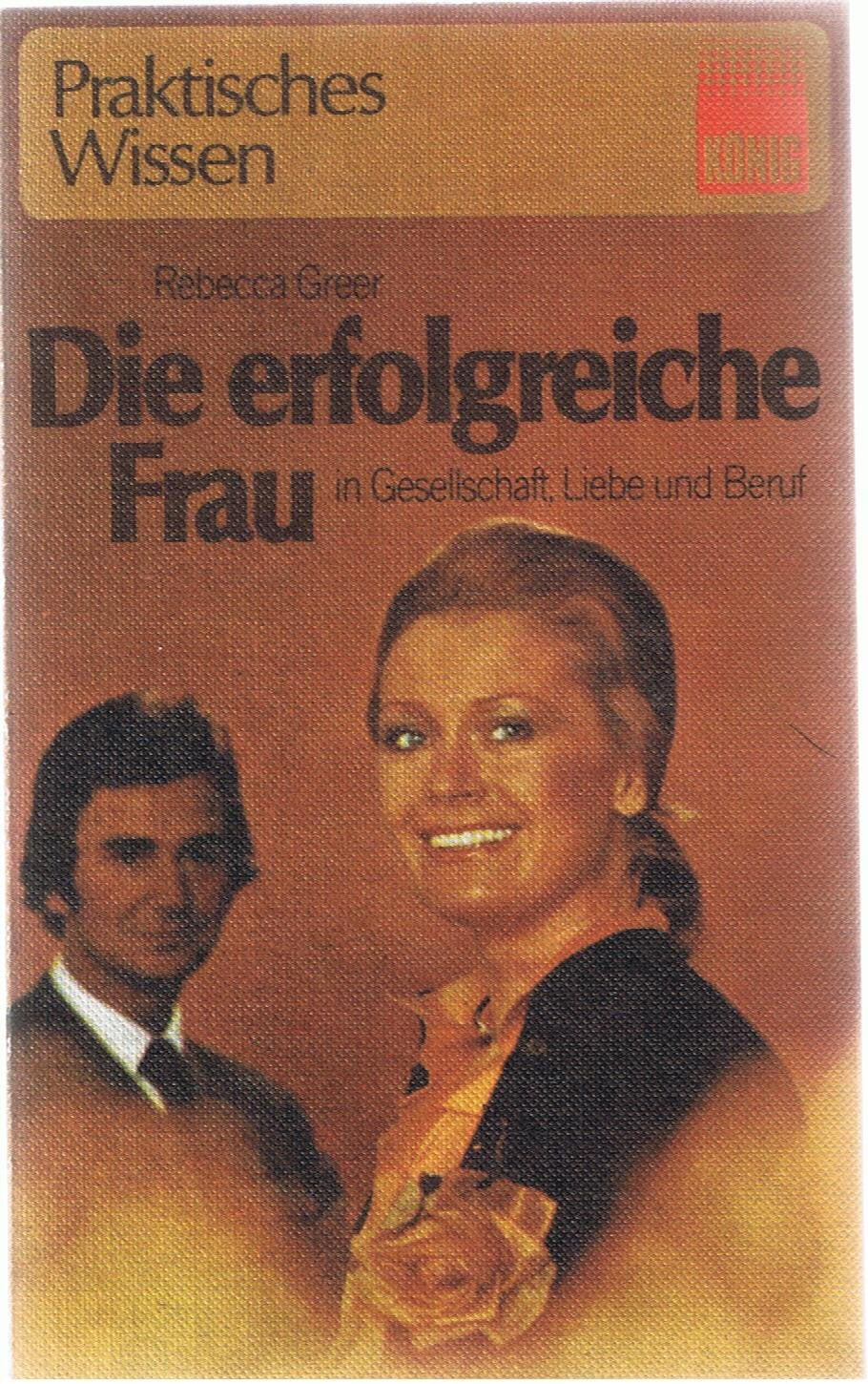 Die erfolgreiche Frau in Gesellschaft, Liebe und Beruf Books