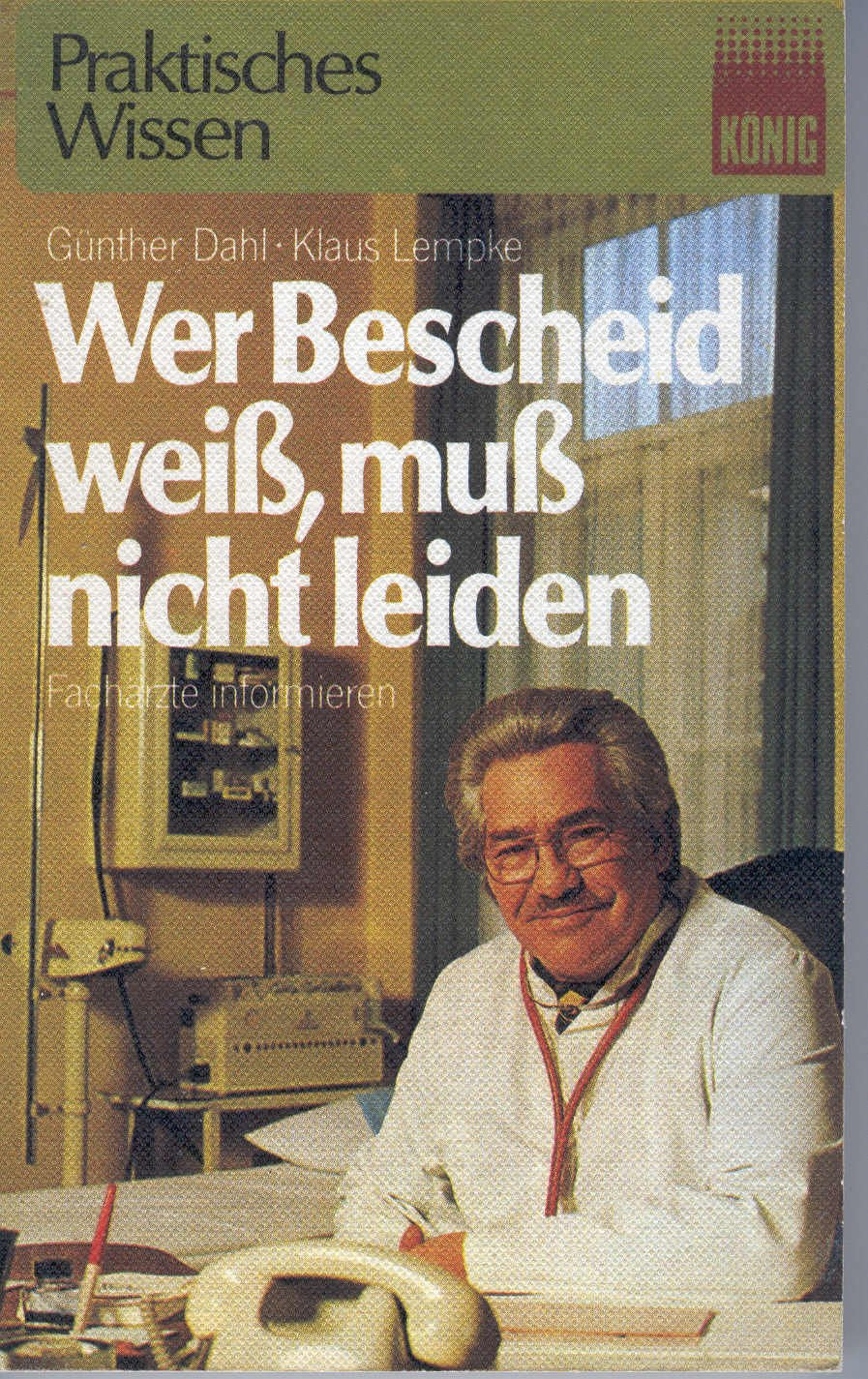 Wer Bescheid weiß, muß nicht leiden. Fachärzte informieren Medicine
