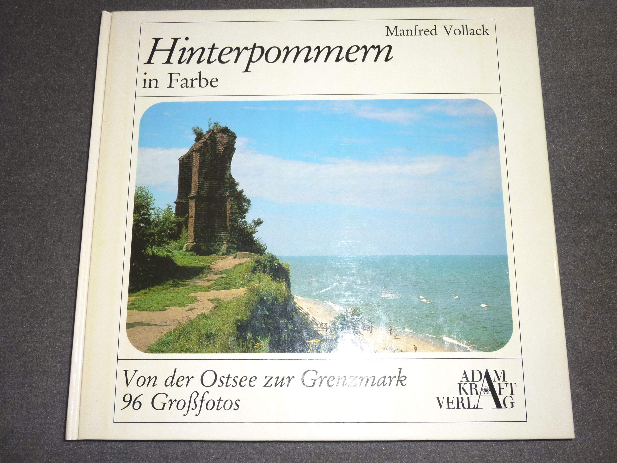 Hinterpommern in Farbe. Von der Ostsee zur Grenzmark Politics & History