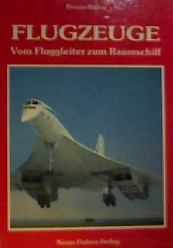 Flugzeuge - Vom Fluggleiter zum Raumschiff Business & Technology