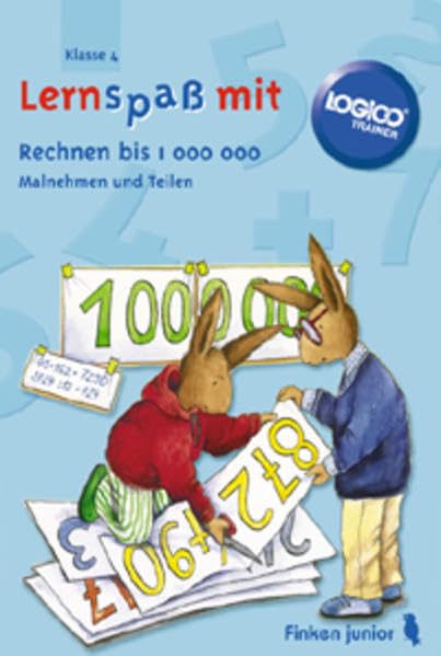 Rechnen bis 1 Million: Malnehmen und Teilen: LOGICO TRAINER Übungsbuch für die 4. Klasse: Klasse 4 (LOGICO TRAINER / Lernspiel mit Selbstkontrolle für Grundschulkinder und Vorschule) Leisure & Fun