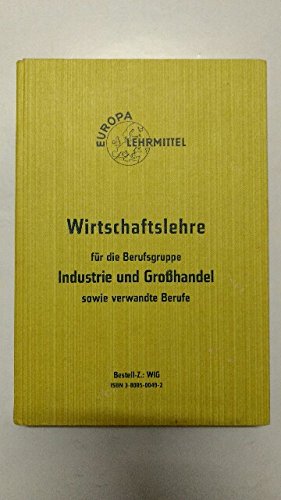Wirtschaftslehre für die Berufsgruppe Industrie und Großhandel sowie verwandte Berufe. Books