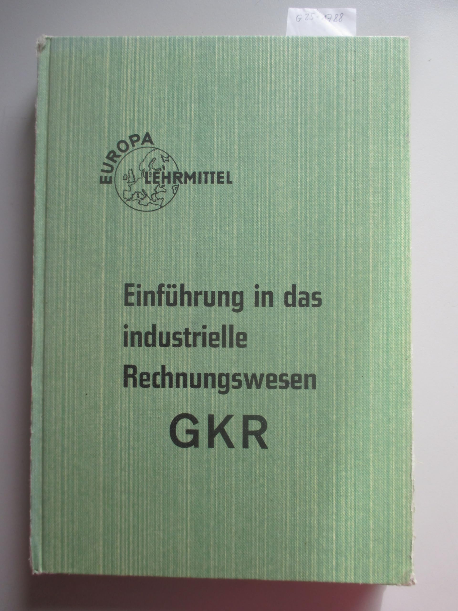 Einführung in das industrielle Rechnungswesen (GKR) 2. verbesserte Aufl. Books