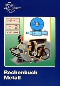 Rechenbuch Metall: Lehr- und Übungsbuch (Europa-Fachbuchreihe für metallverarbeitende Berufe) Business & Technology
