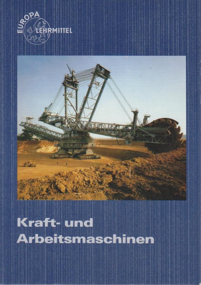 Kraft- und Arbeitsmaschinen (Europa-Fachbuchreihe für metallverarbeitende Berufe) Business & Technology