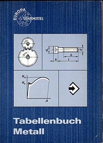 Tabellenbuch Metall (mit Formelsammlung) (Europa-Fachbuchreihe für metallverarbeitende Berufe) Business & Technology