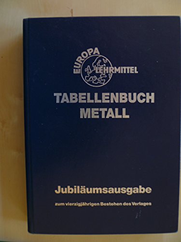 Tabellenbuch Metall (mit Formelsammlung) (Europa-Fachbuchreihe für metallverarbeitende Berufe) Business & Technology