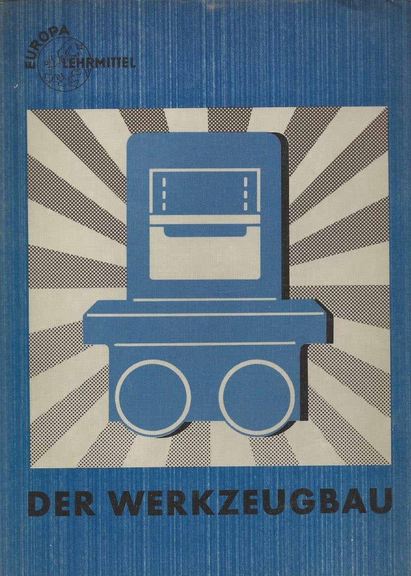 DER WERKZEUGBAU. Stanztechnik, Vorrichtungsbau, Lehrenbau, Formenbau, Wärmebehandlung Books