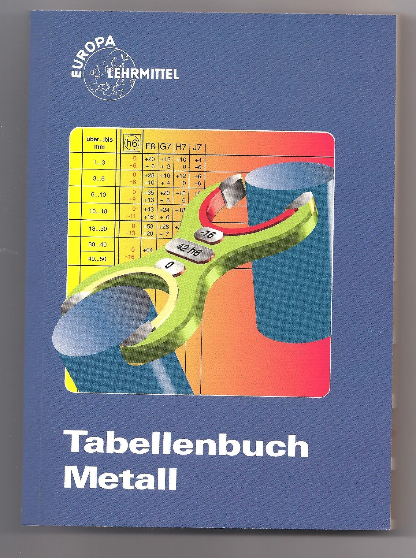 Tabellenbuch Metall (mit Formelsammlung) (Europa-Fachbuchreihe für metallverarbeitende Berufe) Business & Technology