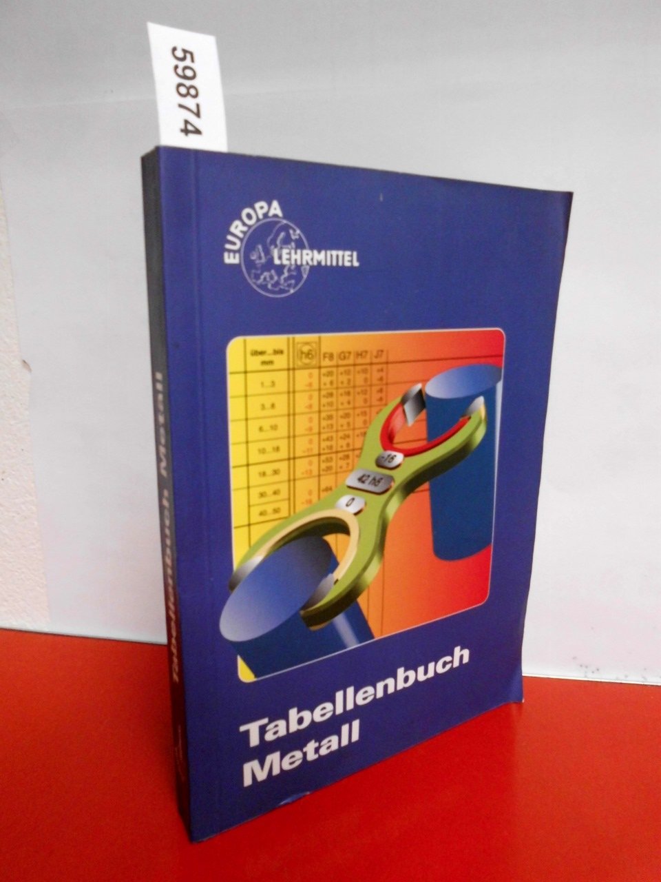 Tabellenbuch Metall (mit Formelsammlung) (Europa-Fachbuchreihe für metallverarbeitende Berufe) Business & Technology