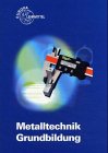 Metalltechnik. Grundbildung (Europa-Fachbuchreihe für metallverarbeitende Berufe) Education & Training