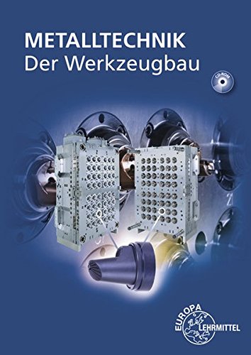 Metalltechnik Fachbildung. Der Werkzeugbau Business, Finance & Career
