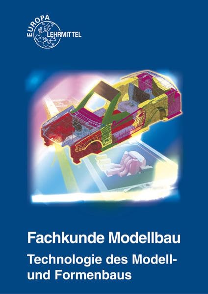 Fachkunde Modellbau: Technologie des Modell- und Formenbaus Business, Finance & Career