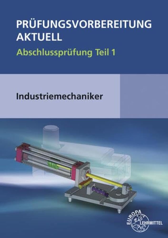 Prüfungsvorbereitung aktuell - Industriemechaniker/-in Study Guides