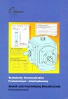 Technische Kommunikation Metalltechnik, Fachzeichnen - Arbeitsplanung, Grundbildung und Fachbildung, Informationsband (Europa-Fachbuchreihe für metallverarbeitende Berufe) Business & Technology
