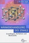Wärmebehandlung des Stahls: Eine Einführung in die Grundlagen für Theorie und Praxis (Europa-Fachbuchreihe für metallverarbeitende Berufe) Business & Technology