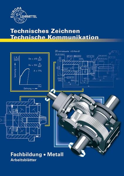 Technisches Zeichnen Technische Kommunikation Metall Fachbildung: Arbeitsblätter Business, Finance & Career