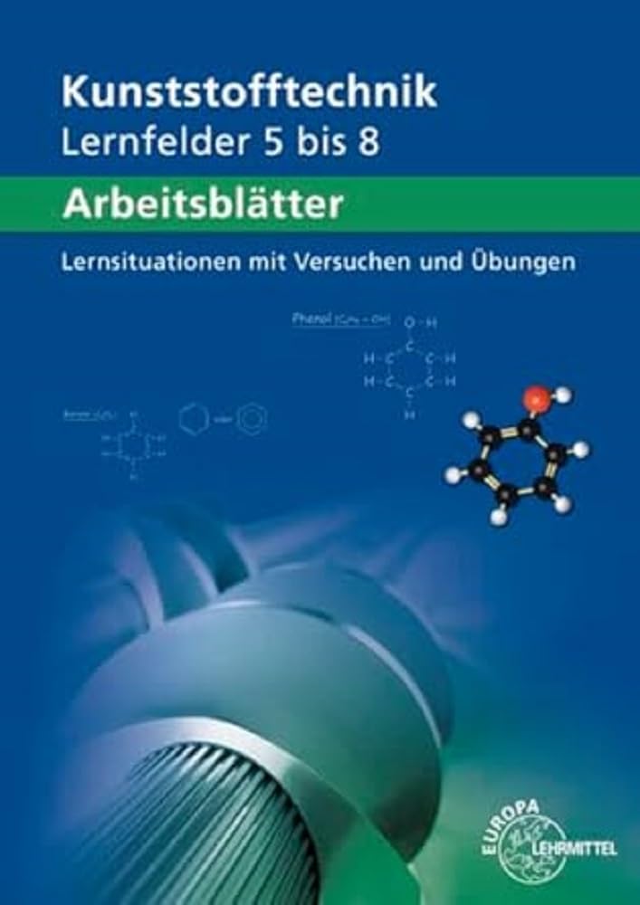 Arbeitsblätter Kunststofftechnik Lernfelder 5-8 Business, Finance & Career