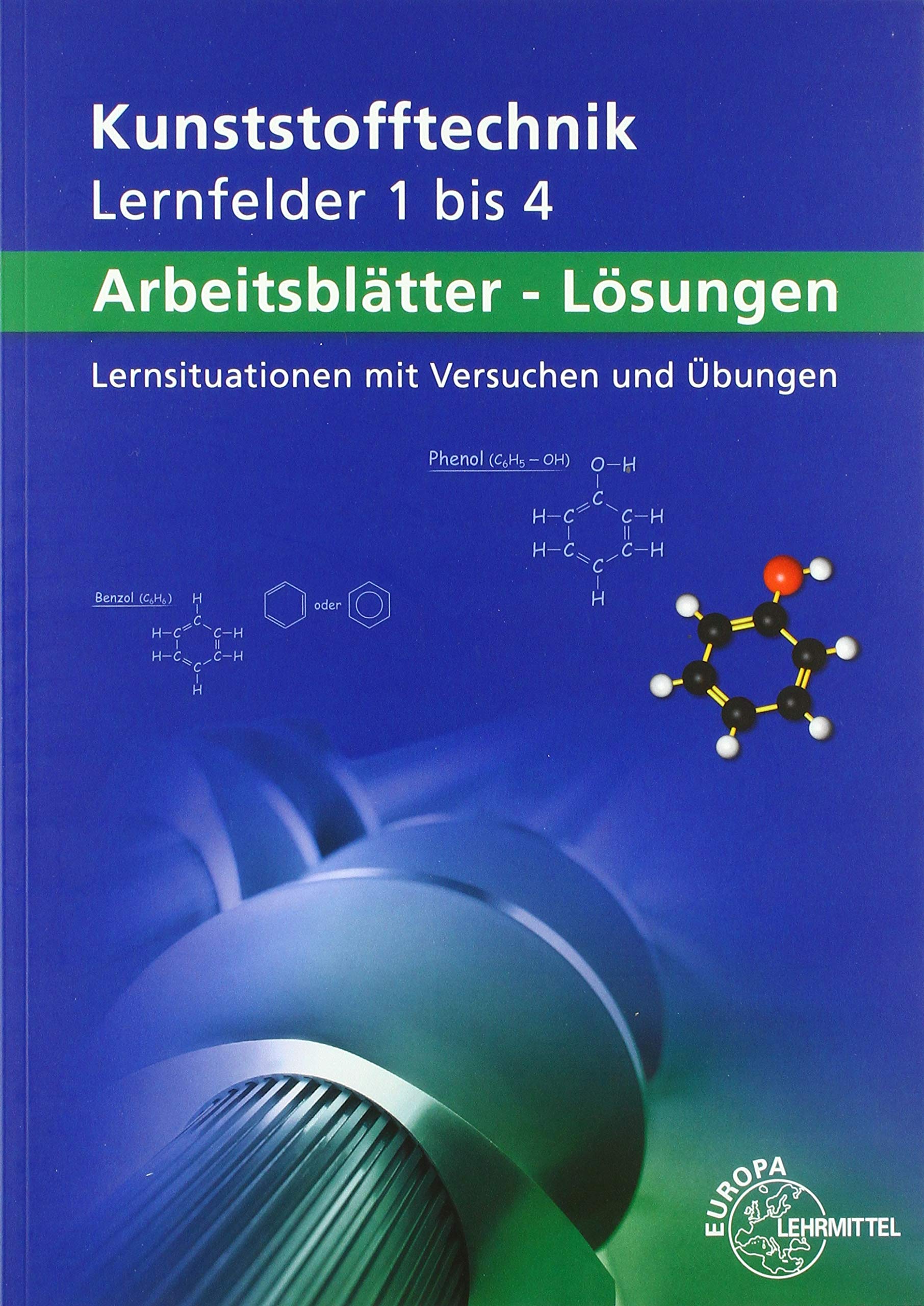 Lösungen zu 13842 Arbeitsblätter Kunststofftechnik Lernfelder 1-4 Business, Finance & Career
