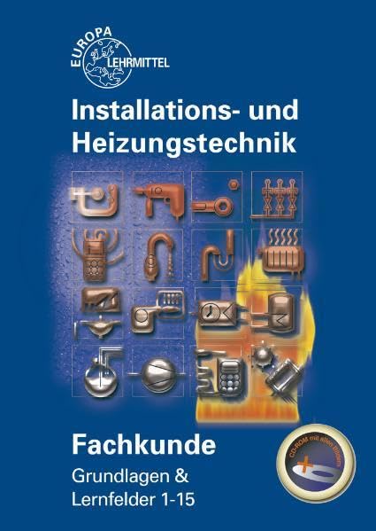 Fachkunde Installations- und Heizungstechnik: Grundlagen & Lernfelder 1 - 15 Business, Finance & Career