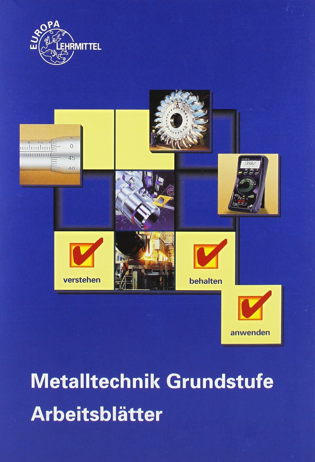 Metalltechnik Grundstufe Arbeitsblätter: Unterrichtsbegleitende, fächerübergreifende Aufgaben Business, Finance & Career
