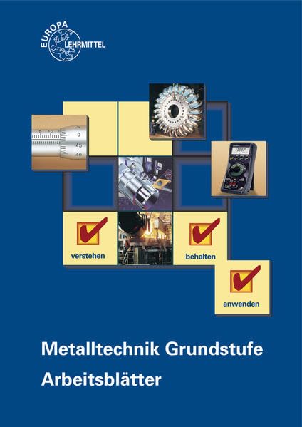 Metalltechnik Grundstufe Arbeitsblätter: Unterrichtsbegleitende, fächerübergreifende Aufgaben Business, Finance & Career