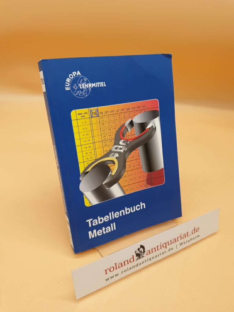 Tabellenbuch Metall (mit Formelsammlung) (Europa-Fachbuchreihe für metallverarbeitende Berufe) Business & Technology