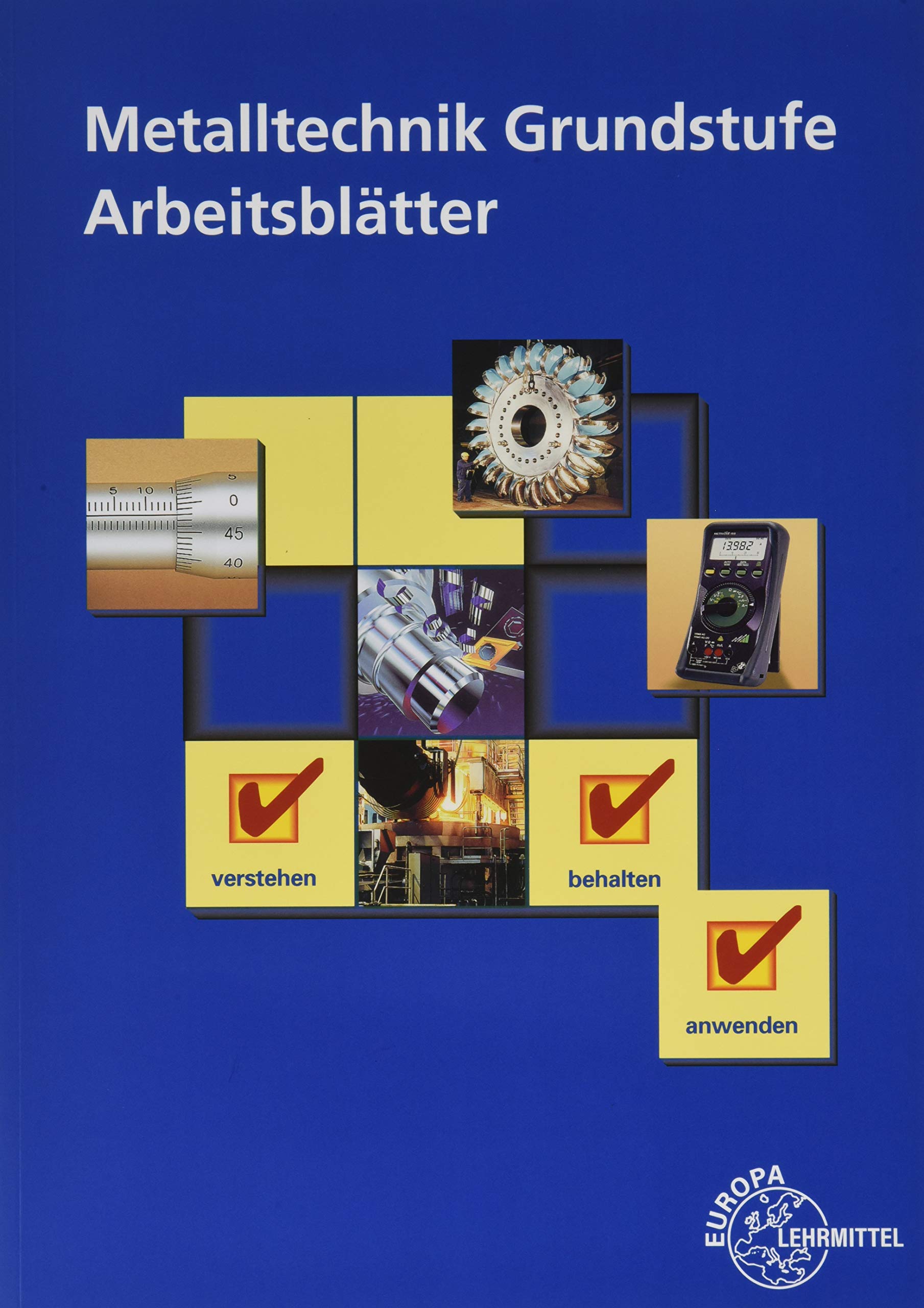 Metalltechnik Grundstufe Arbeitsblätter: Unterrichtsbegleitende, fächerübergreifende Aufgaben Study Guides