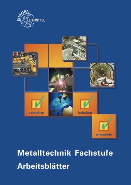 Metalltechnik Fachstufe Arbeitsblätter: Unterrichtsbegleitende, fächerübergreifende Aufgaben Study Guides