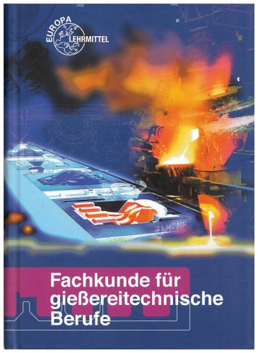 Fachkunde für gießereitechnische Berufe Business, Finance & Career