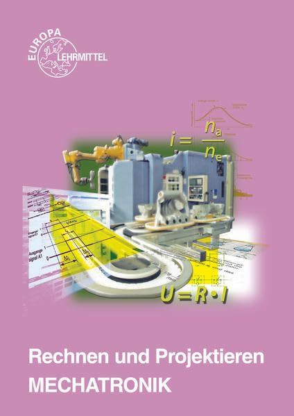 Rechnen und Projektieren Mechatronik: Projektieren, Problemlösen Business, Finance & Career