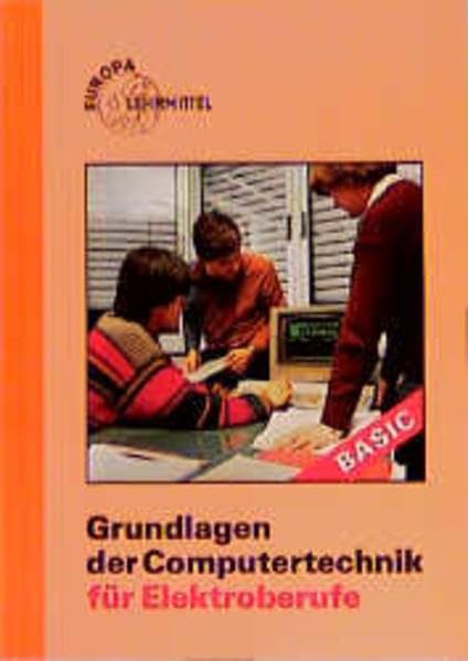 Grundlagen der Computertechnik für Elektroberufe: BASIC (Computertechnik /EDV für gewerblich-technische Berufe) Business, Finance & Career