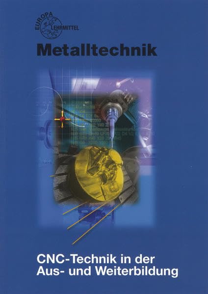 CNC-Technik in der Aus- und Weiterbildung: Ein Unterrichtsprogramm für die berufliche Bildung Business, Finance & Career