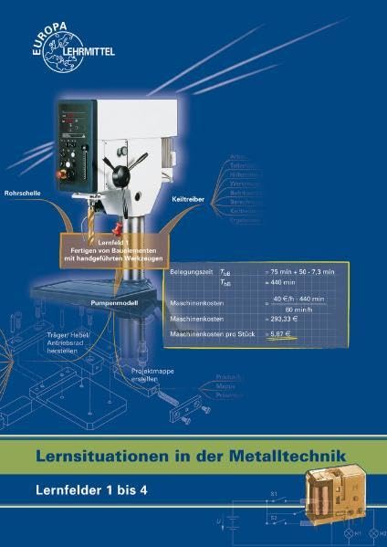 Lernsituationen in der Metalltechnik Lernfelder 1 - 4 Business, Finance & Career