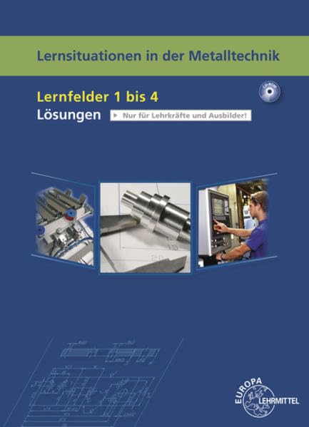 Lernsituationen in der Metalltechnik. Lernfelder 1-4. Lösungen zu 19401 book