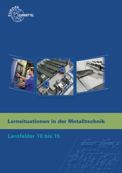 Product Image: Lernsituationen in der Metalltechnik Lernfelder 10 bis 15