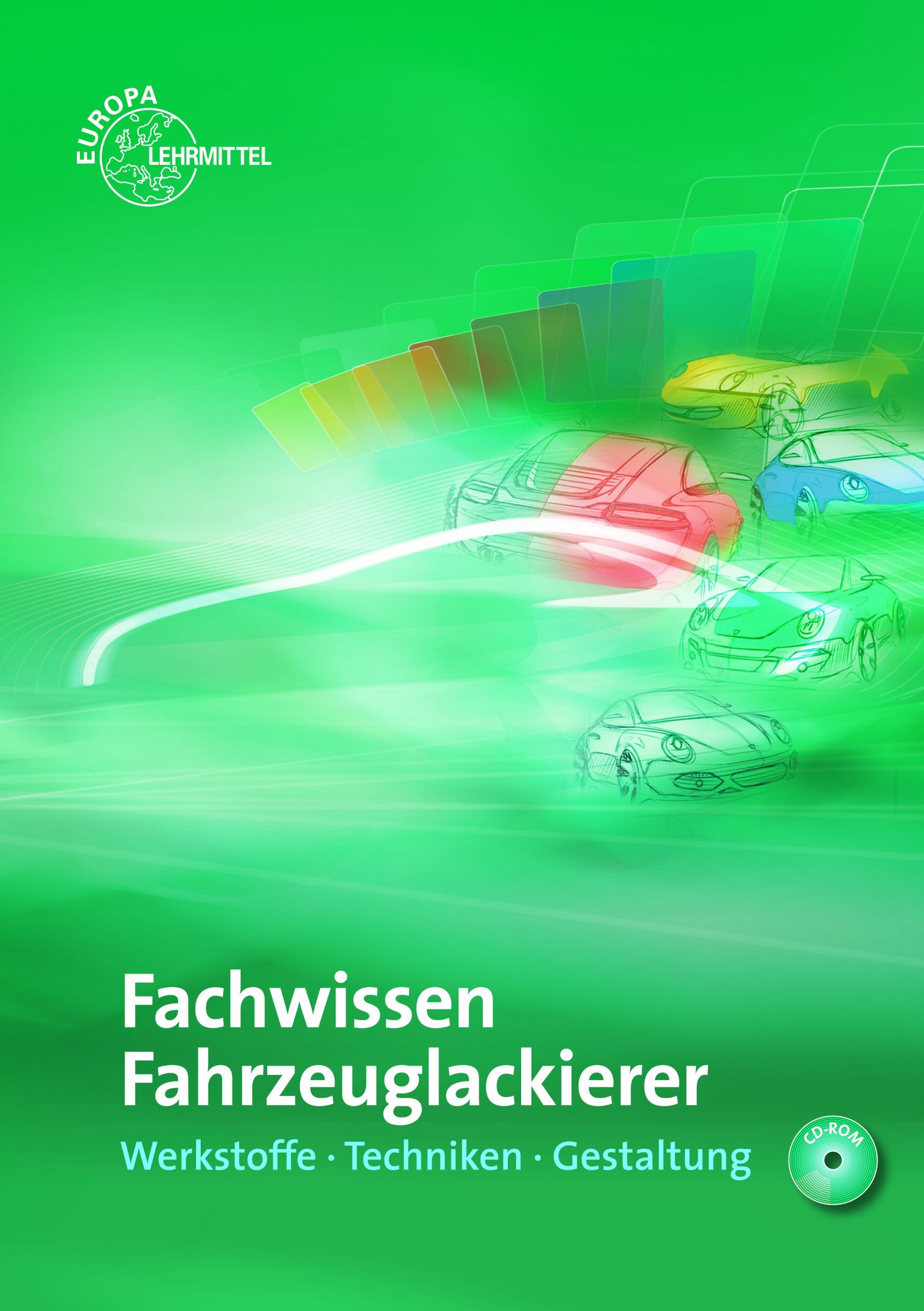 Fachwissen Fahrzeuglackierer: Werkstoffe - Techniken - Gestaltung Business, Finance & Career