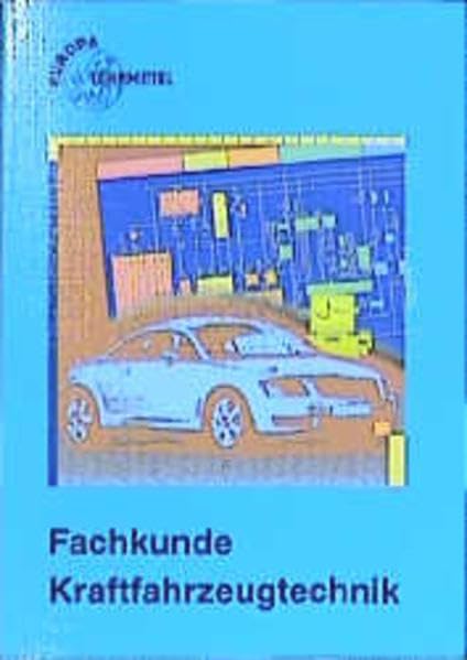 Fachkunde Kraftfahrzeugtechnik mit CD Prüfungstrainer (Europa-Fachbuchreihe Kraftfahrzeugtechnik) Business & Technology