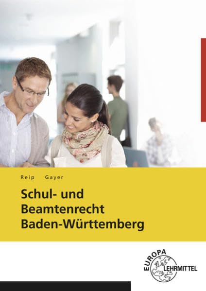 Schul- und Beamtenrecht Baden-Württemberg: mit Datenschutz und Urheberrecht für die Lehramtsausbildung und Schulpraxis in Baden-Württemberg Law