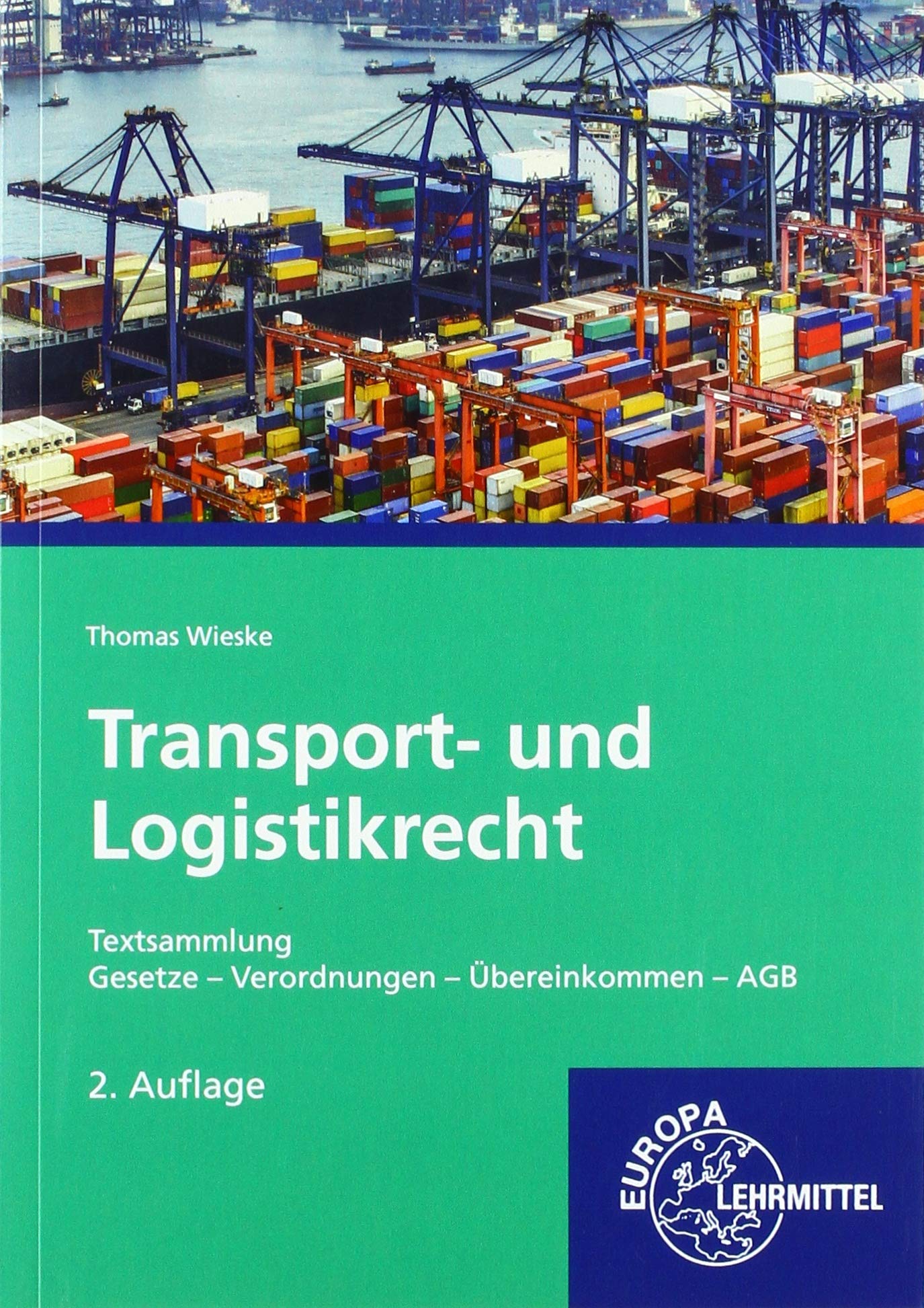 Transport- und Logistikrecht - Textsammlung: Gesetze - Verordnungen - Übereinkommen - AGB Business, Finance & Career