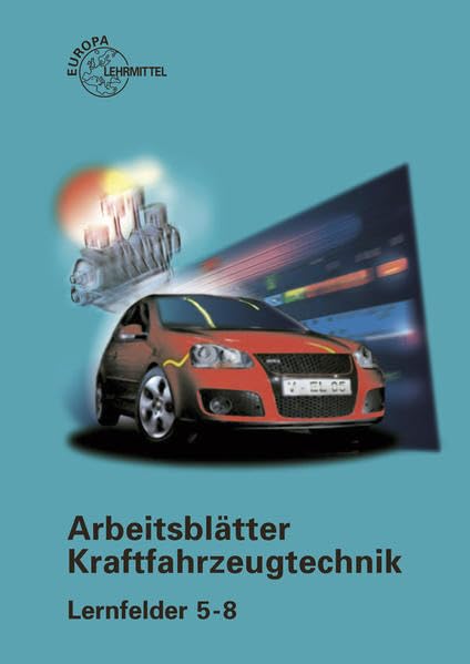 Arbeitsblätter Kraftfahrzeugtechnik Lernfelder 5-8 Business, Finance & Career