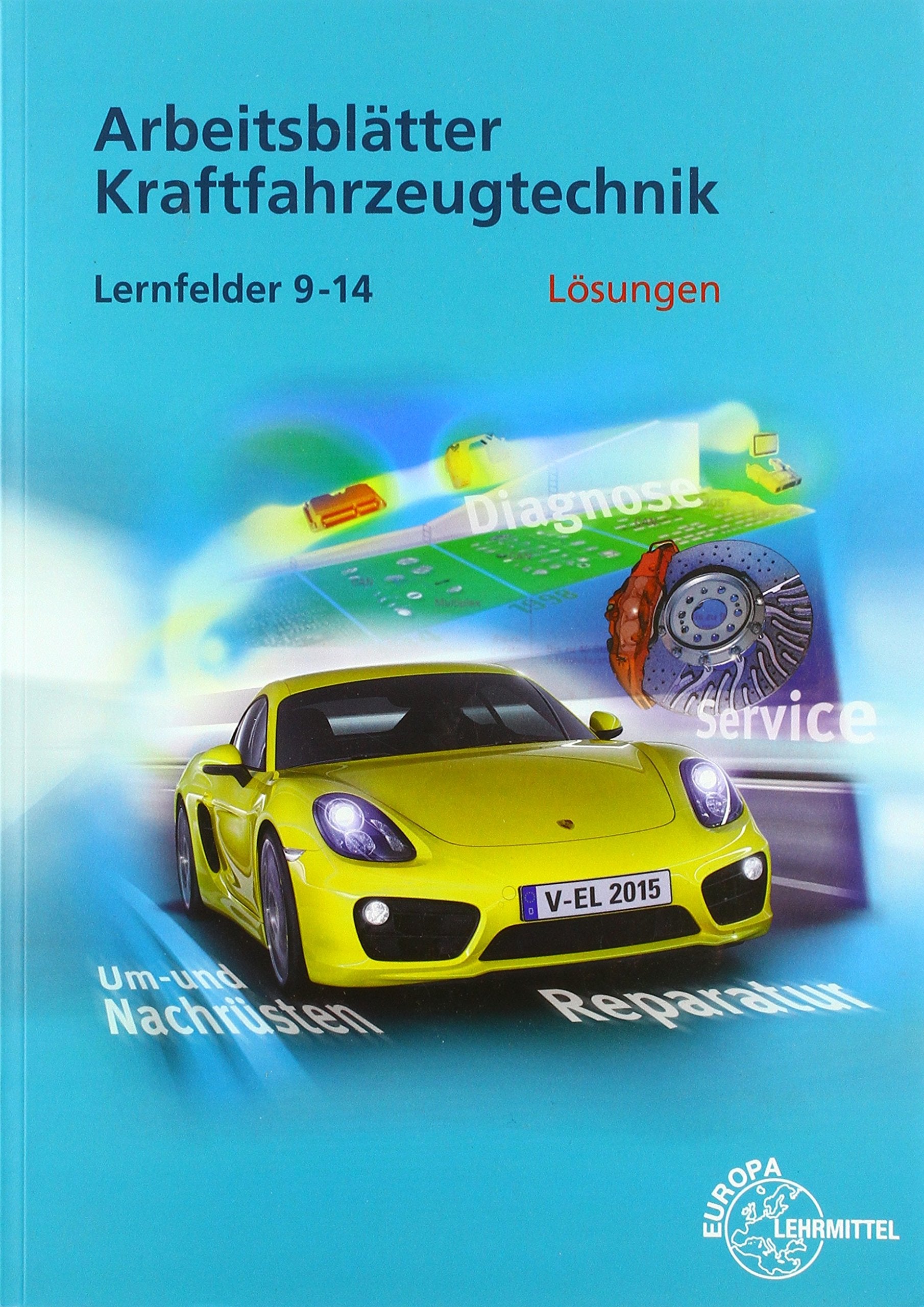 Lösungen zu 2281X: Lösungen Arbeitsblätter Kfz Lernfelder 9-14 Study Guides