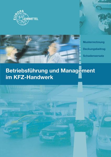 Betriebsführung und Management im Kraftfahrzeughandwerk: Lehr- und Übungsbuch Business, Finance & Career