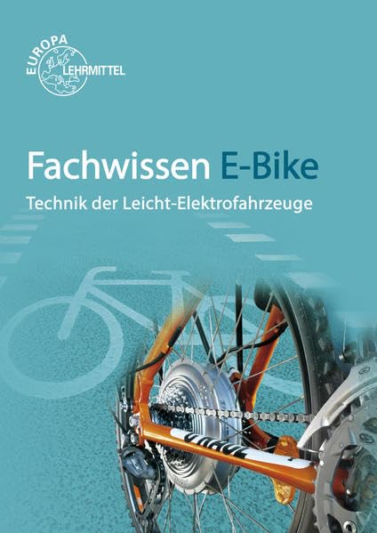 Fachwissen E-Bike: Technik der Leicht-Elektrofahrzeuge Business, Finance & Career